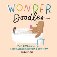 Wonder Doodles: The Little Book of Encouragement, Wisdom & Self-Care Shi Joanne