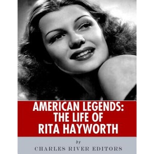 American Legends: The Life of Rita Hayworth | Charles River Editors (ISBN: 9781986503693)