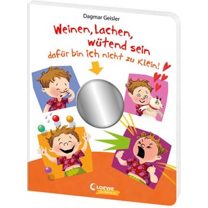 Weinen, lachen, wütend sein - dafür bin ich nicht zu klein! | Emotionale Entwicklung Für Kinder, Dagmar Geisler (ISBN: 9783743218284)