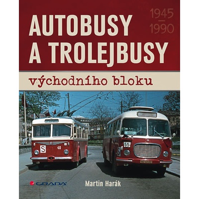 Autobusy a trolejbusy východního bloku - Martin Harák