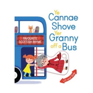 Ye Cannae Shove Yer Granny Off A Bus | Kathryn Selbert (ISBN: 9781782504788)