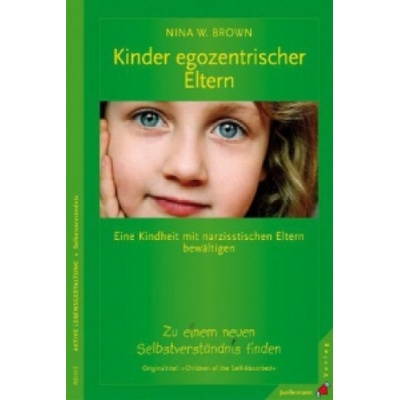 Kinder egozentrischer Eltern | Nina W. Brown