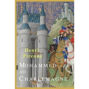 Mohammed and Charlemagne | Henri Pirenne (ISBN: 9781684221042)