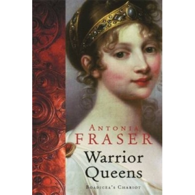 Warrior Queens - Fraser Antonia