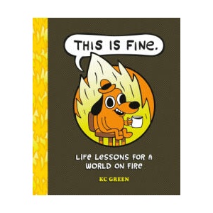 This Is Fine: Life Lessons for a World on Fire | GREEN K C (ISBN: 9798894143156)