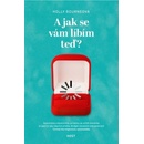 A jak se vám líbím teď?