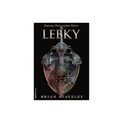 Kronika Netesaného trůnu - Lebky - Staveley Brian