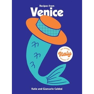 Recipes from Venice | Caldesi, Katie (ISBN: 9781784886622)