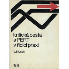 Kritická cesta a PERT v řídící praxi