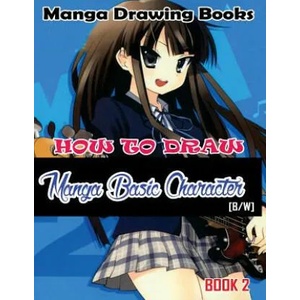 Manga Drawing Books How to Draw Manga Basic Characters Book 2: Learn Japanese Manga Eyes And Pretty Manga Face | Gala Publication (ISBN: 9781508697091)