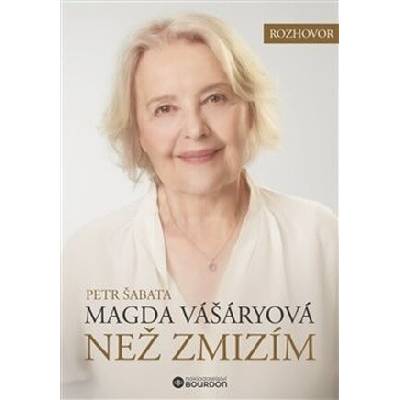 Než zmizím Magda Vášáryová