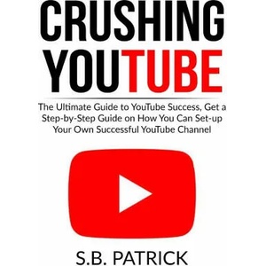 Crushing YouTube | S. B. Patrick (ISBN: 9786069836224)