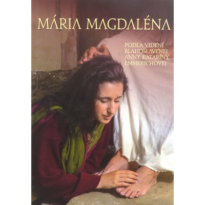 Mária Magdaléna - Emmerichová Anna Katarína