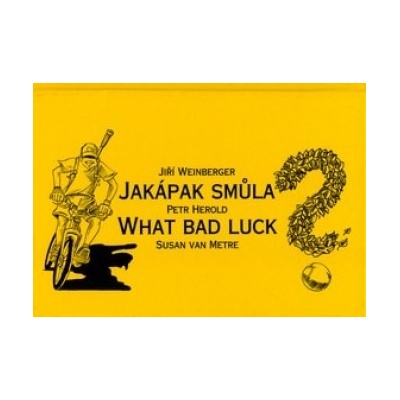 Jakápak smůla