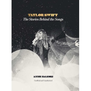 Taylor Swift: The Stories Behind the Songs | ZALESKI ANNIE (ISBN: 9781667208459)