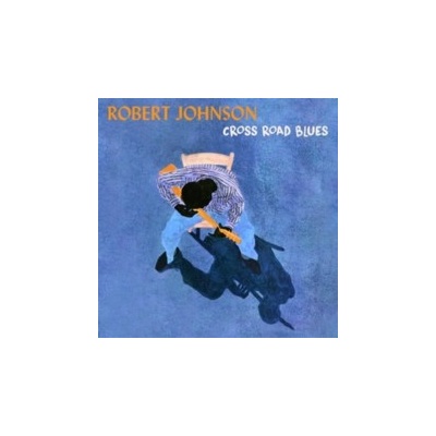 Cross Road Blues - Robert Johnson LP
