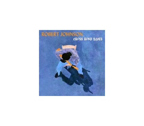 Cross Road Blues - Robert Johnson LP
