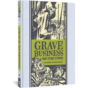 Grave Business & Other Stories | Al Feldstein, Graham Ingels (ISBN: 9781606998274)