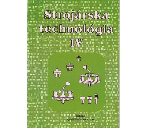 Strojárska technológia IV.