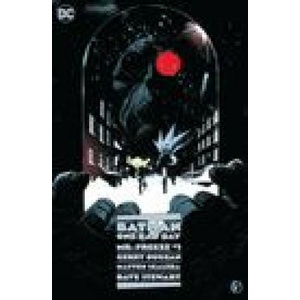 Batman: One Bad Day: Mr. Freeze (ISBN: 9781779520081)