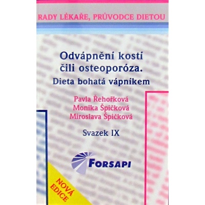 Odvápnění kostí čili osteoporóza - svazek IX - Pavla Řehořková, Monika Špičková, Miroslava Špičková