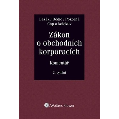 Zákon o obchodních korporacích 90/2012 Sb.. Komentář - 2. vydání - Jan Lasák, Jan Dědič, Jarmila Pokorná, Zdeněk Čáp, Tomáš Doležil