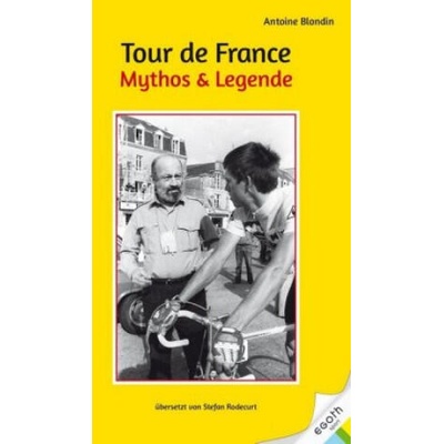 Tour de France. Mythos & Legende | Antoine Blondin, Stefan Rodecurt