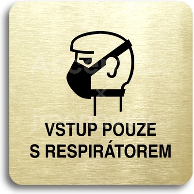 ACCEPT Piktogram vstup pouze s respirátorem II - zlatá tabulka - černý tisk bez rámečku
