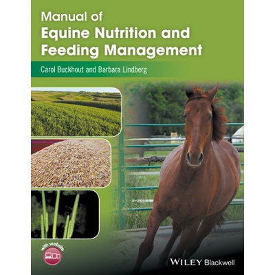 Manual of Equine Nutrition and Feeding Management (Carol Buckhout,Barbara E. Lindberg)(Brožovaná)