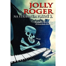 Jolly Roger na stříbrném plátně 2. - Jacques Marseille; František Kuník