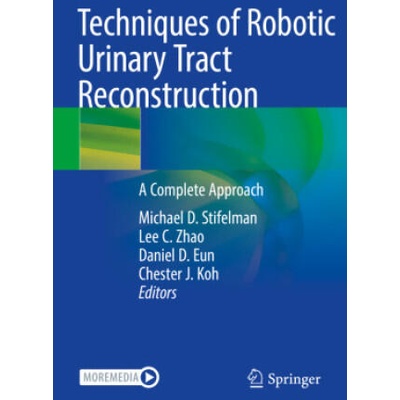 Techniques of Robotic Urinary Tract Reconstruction | Michael D. Stifelman, Lee C. Zhao, Daniel D. Eun, Chester J. Koh