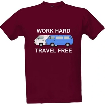 Tričko s potiskem Work hard travel free T3 pánské Bordó