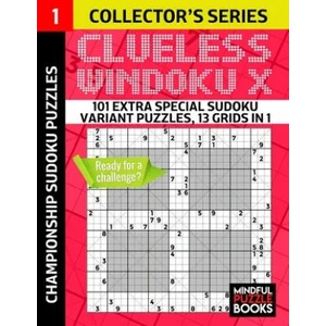 Clueless Windoku X: 101 Extra Special Sudoku Variant Puzzles, 13 grids in 1 | Mindful Puzzle Books (ISBN: 9781688162877)