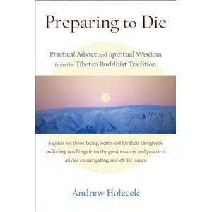 Preparing to Die | Andrew Holecek (ISBN: 9781559394086)