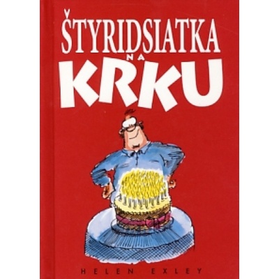 Štyridsiatka na krku - Helen Exley, Bill Stott