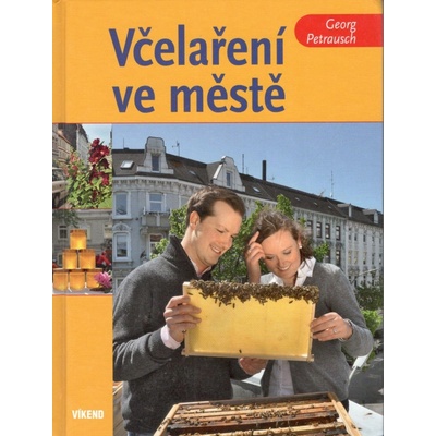 Včelaření ve městě - Georg Petrausch