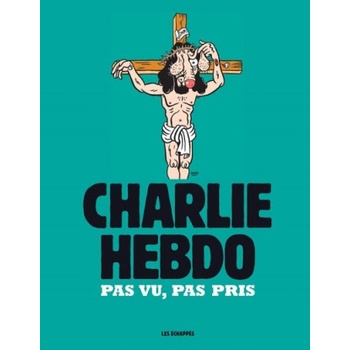Charlie Hebdo - Pas vu, pas pris