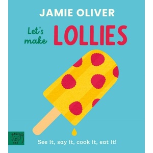Jamie Oliver: Let's Make Lollies (ISBN: 9781917768320)