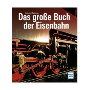 Das große Buch der Eisenbahn | Heinrich Petersen (2024)