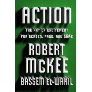 Action : The Art of Excitement for Screen, Page, and Game | Bassem El-Wakil (ISBN: 9781538726914)