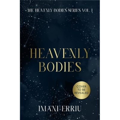 Heavenly Bodies - Imani Erriu
