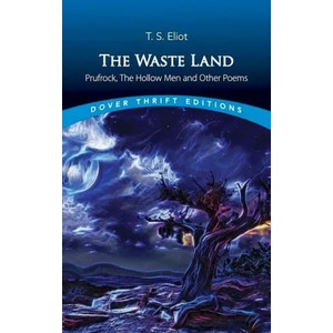 Waste Land, Prufrock, The Hollow Men, and Other Poems (ISBN: 9780486849065)