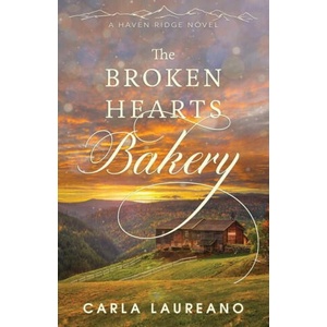 The Broken Hearts Bakery: A Clean Small-Town Contemporary Romance (ISBN: 9781732794085)