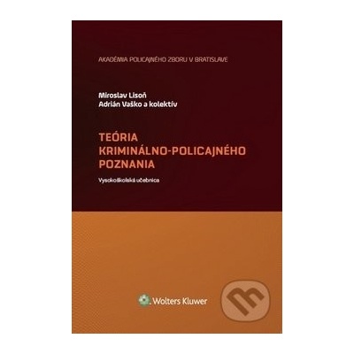 Teória kriminálno-policajného poznania Miroslav Lison; Adrián Vaško