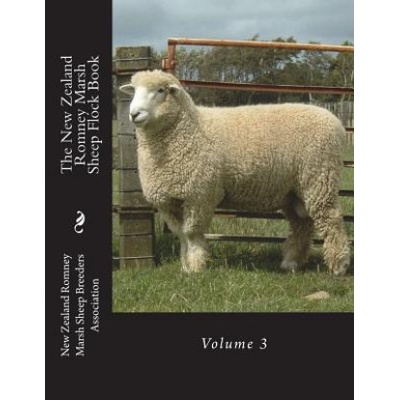 The New Zealand Romney Marsh Sheep Flock Book: Volume 3