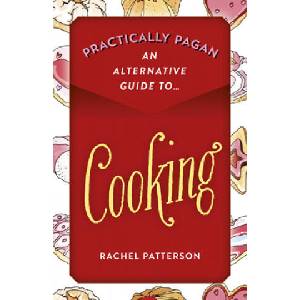 Practically Pagan - An Alternative Guide to Cooking | Rachel Patterson (ISBN: 9781789043792)