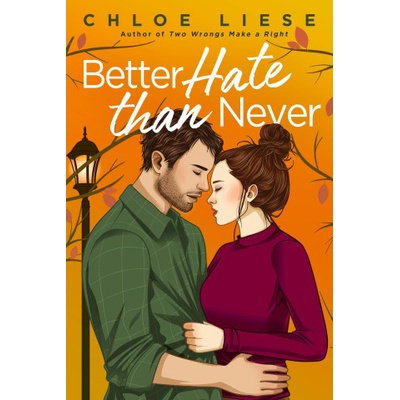 Better Hate than Never Liese Chloe