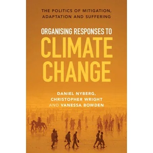 Organising Responses to Climate Change | Daniel Nyberg, Christopher Wright, Vanessa Bowden (ISBN: 9781009266932)