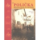 Polička - Město krok za krokem - Gloser Jaroslav Jan