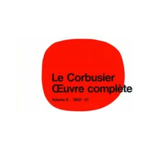 Corbusier - OEuvre complete Volume 6: 1952-1957 | Willy Boesiger (ISBN: 9783764355081)